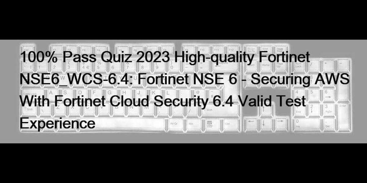 100% Pass Quiz 2023 High-quality Fortinet NSE6_WCS-6.4: Fortinet NSE 6 - Securing AWS With Fortinet Cloud Security 6.4 V