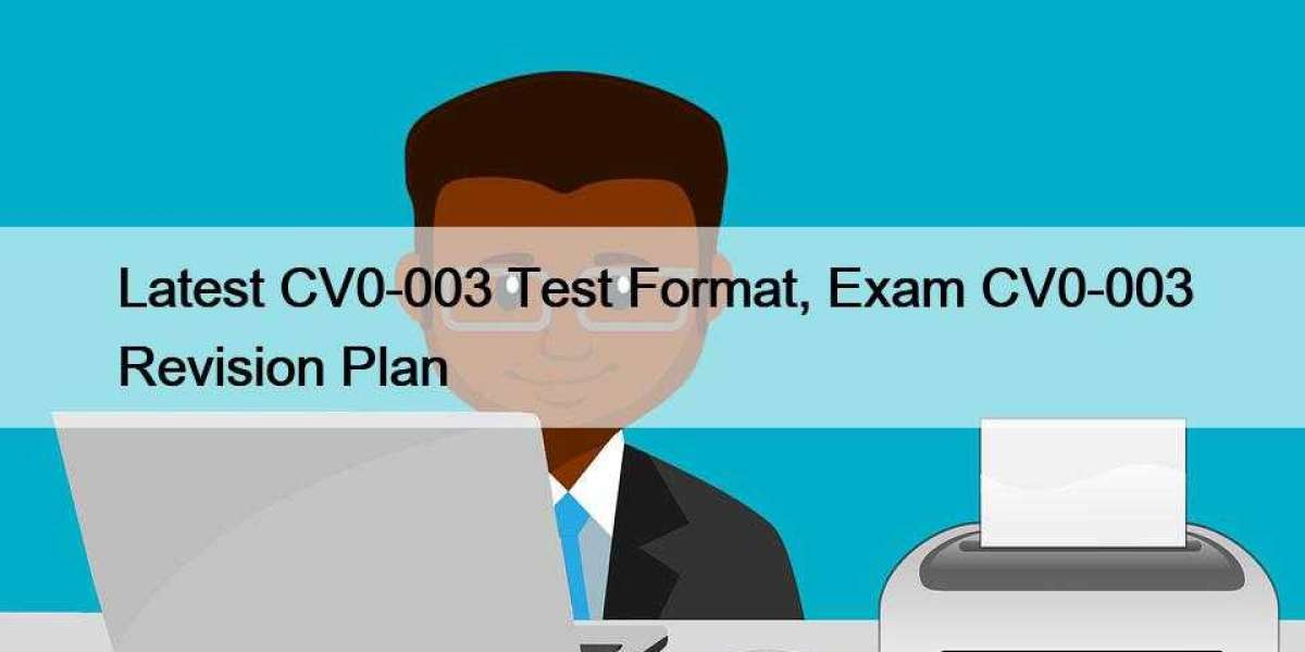 Latest CV0-003 Test Format, Exam CV0-003 Revision Plan