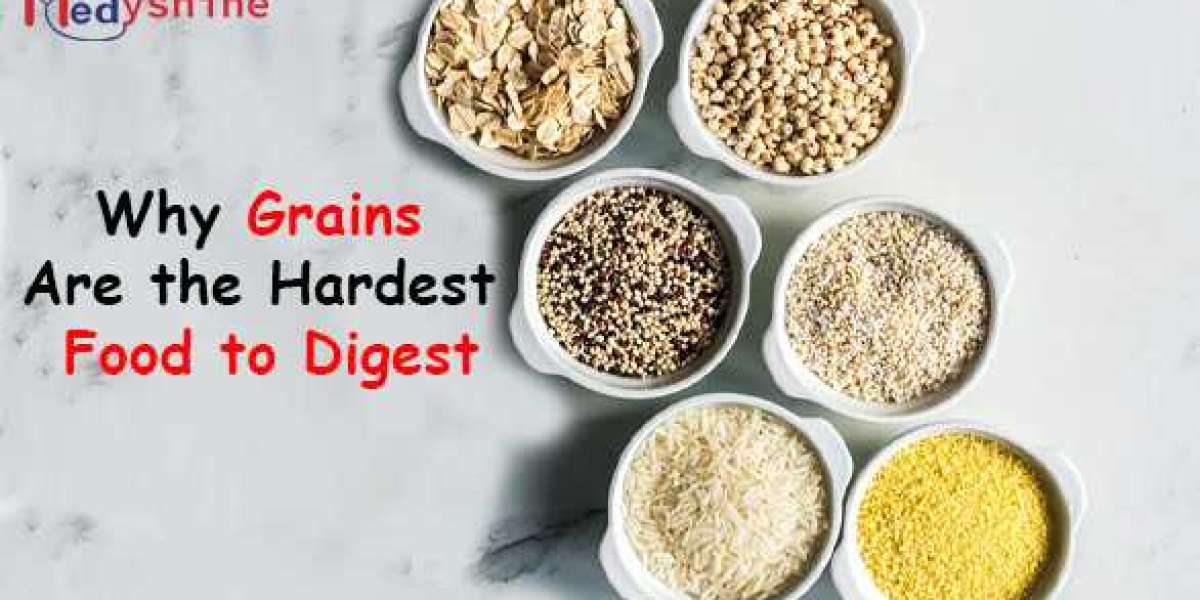 Why Grains Are the Hardest Food to Digest