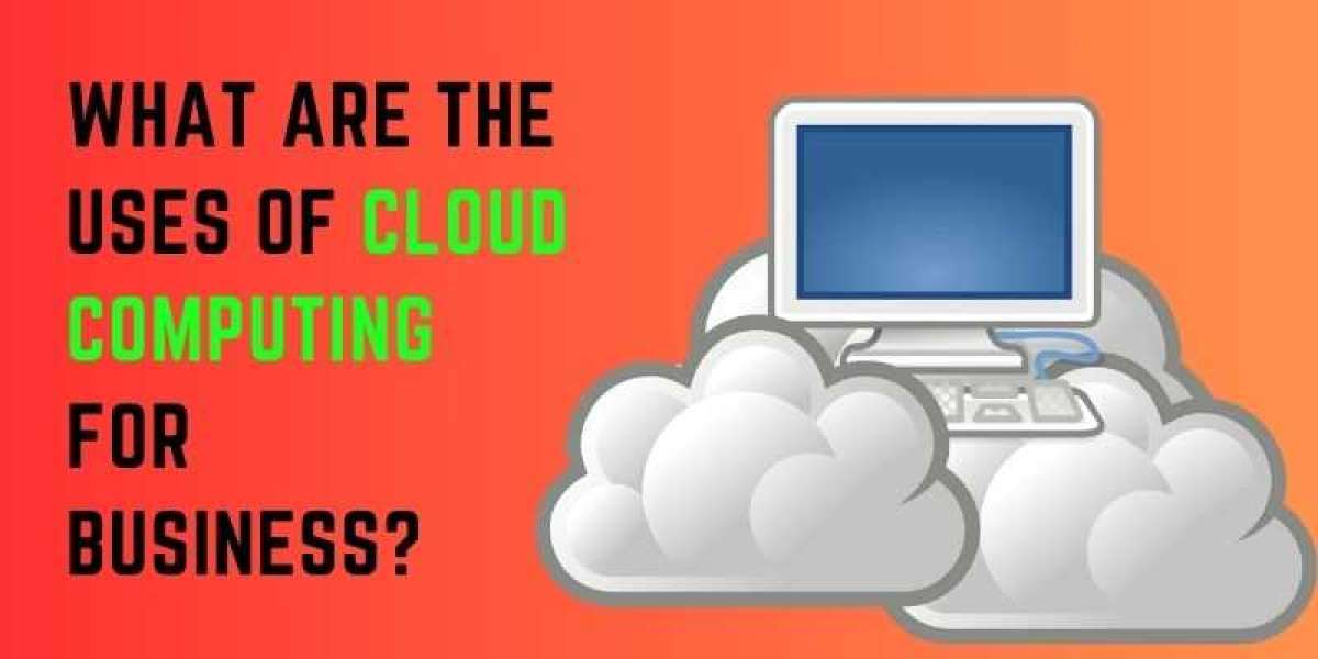 What are the Uses of Cloud Computing for Business?