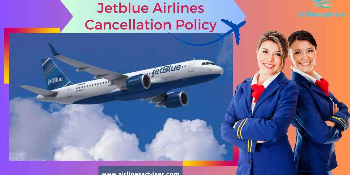 JetBlue Airlines Cancellation Flight Policy?