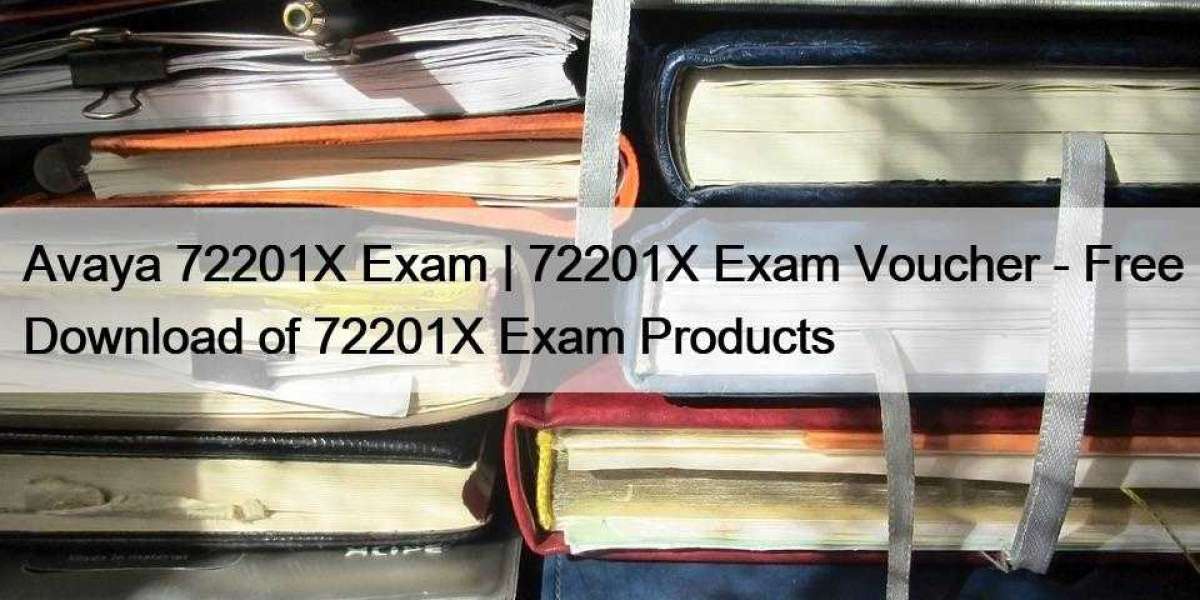 Avaya 72201X Exam | 72201X Exam Voucher - Free Download of 72201X Exam Products