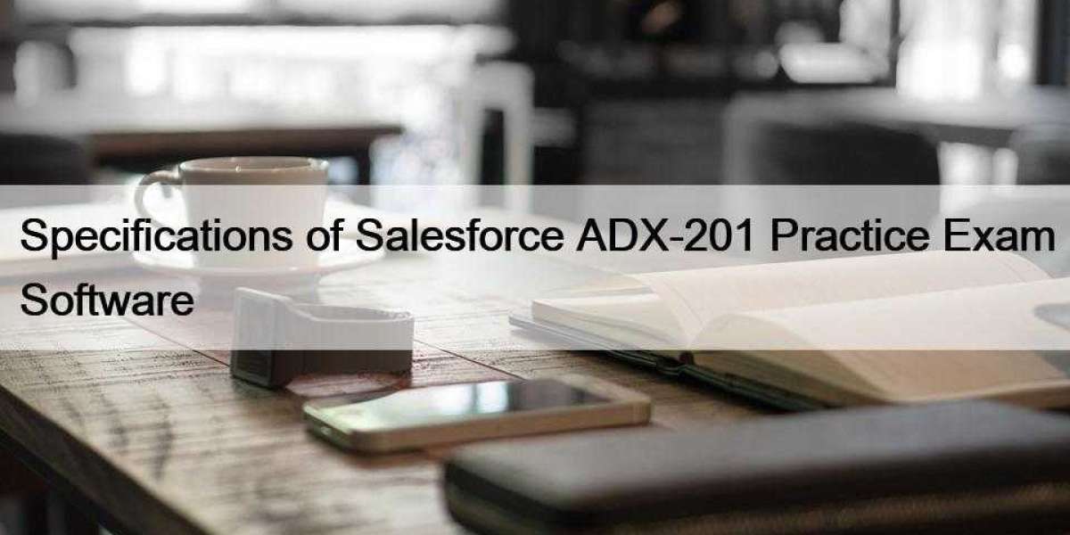 Specifications of Salesforce ADX-201 Practice Exam Software
