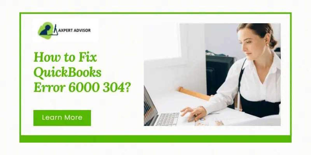 How to Troubleshoot QuickBooks Error Code 6000 304?