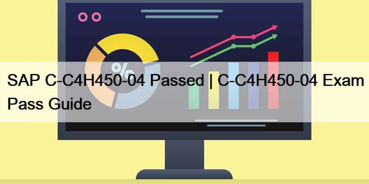 SAP C-C4H450-04 Passed | C-C4H450-04 Exam Pass Guide