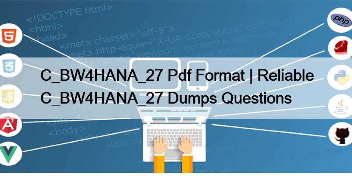 C_BW4HANA_27 Pdf Format | Reliable C_BW4HANA_27 Dumps Questions