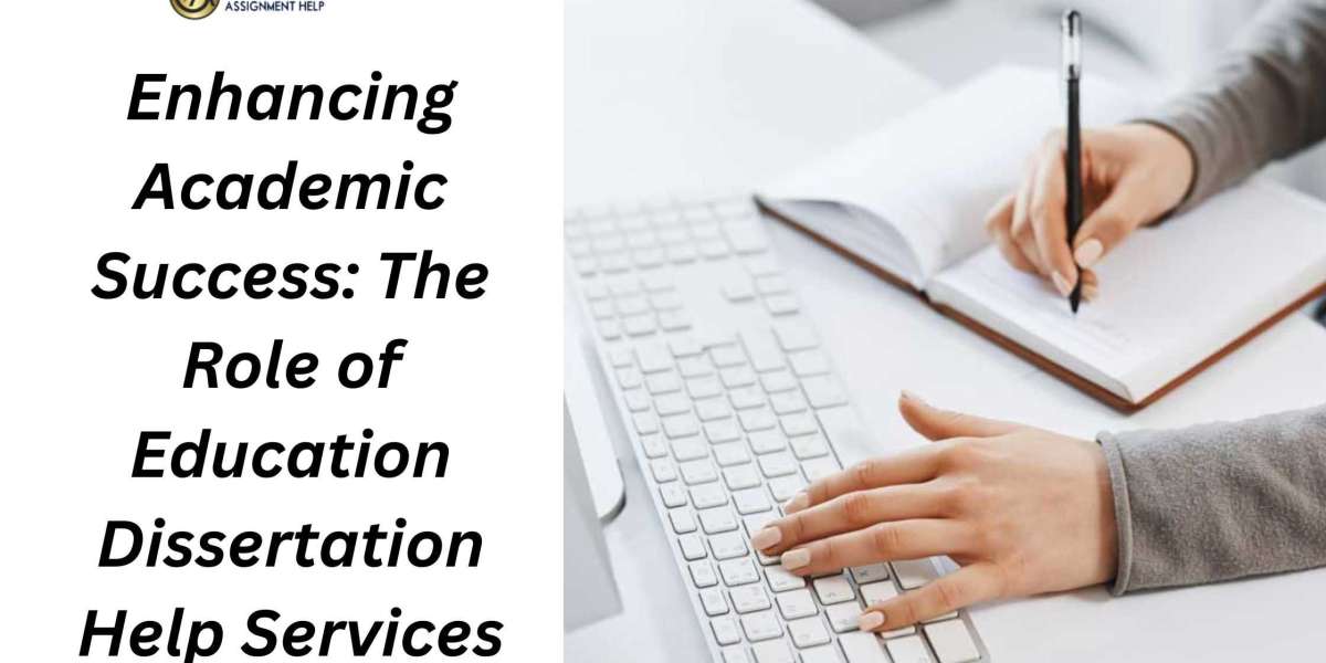 The Role of Education Dissertation Help Services