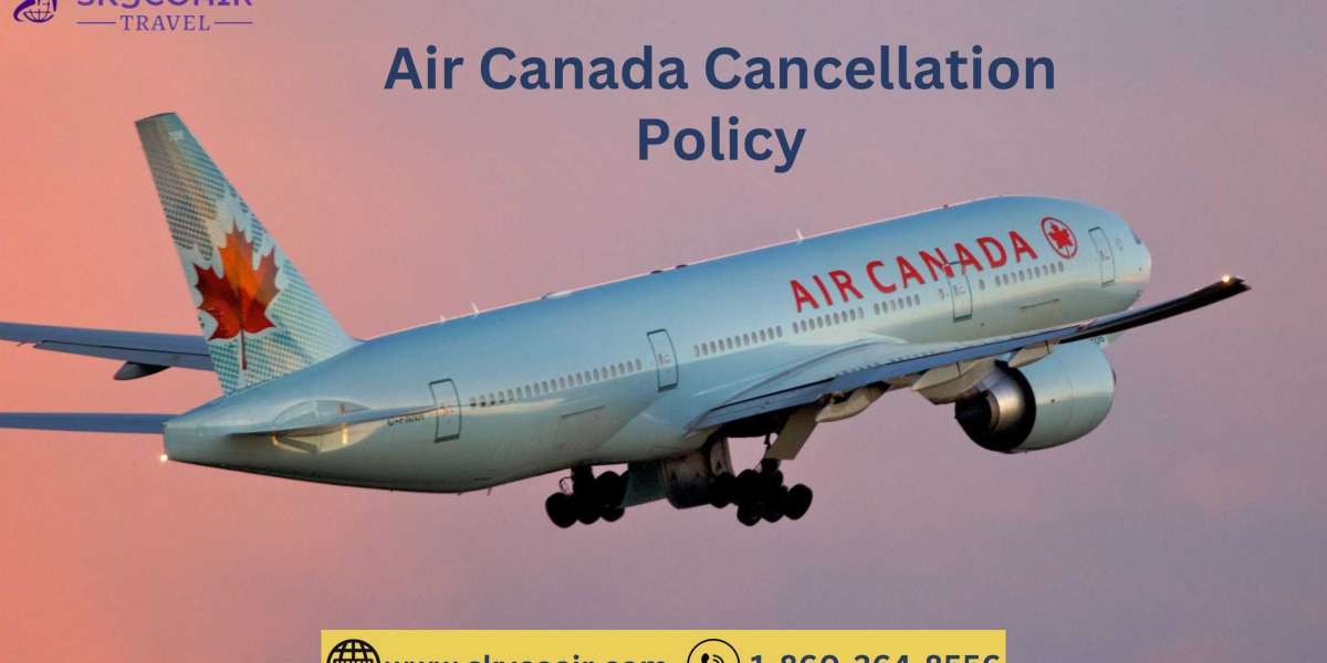 Air Canada Cancellation Flight Policy?