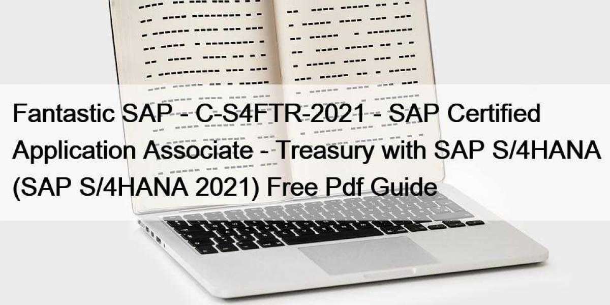 Fantastic SAP - C-S4FTR-2021 - SAP Certified Application Associate - Treasury with SAP S/4HANA (SAP S/4HANA 2021) Free P