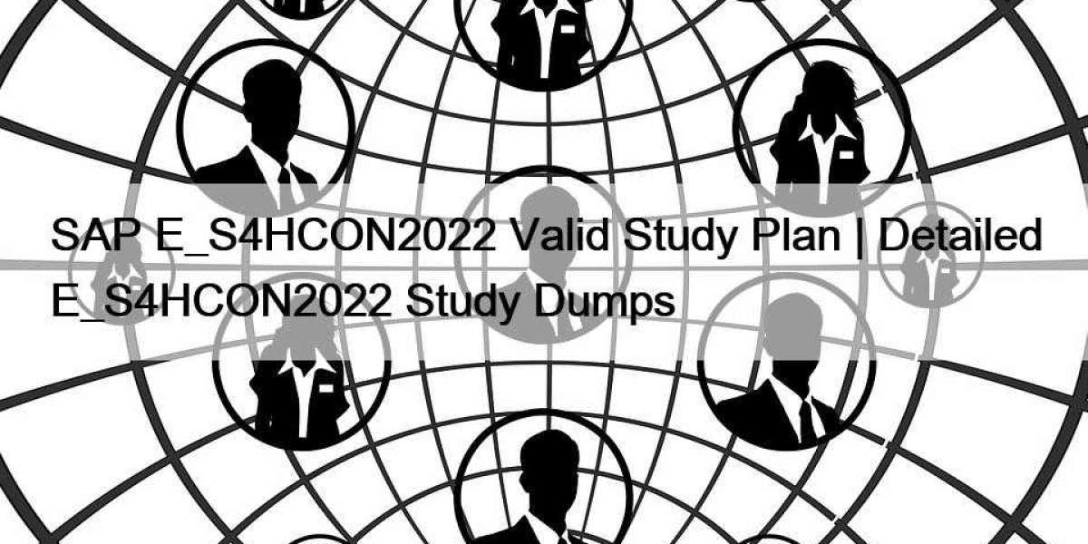 SAP E_S4HCON2022 Valid Study Plan | Detailed E_S4HCON2022 Study Dumps