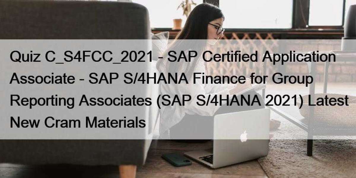 Quiz C_S4FCC_2021 - SAP Certified Application Associate - SAP S/4HANA Finance for Group Reporting Associates (SAP S/4HAN