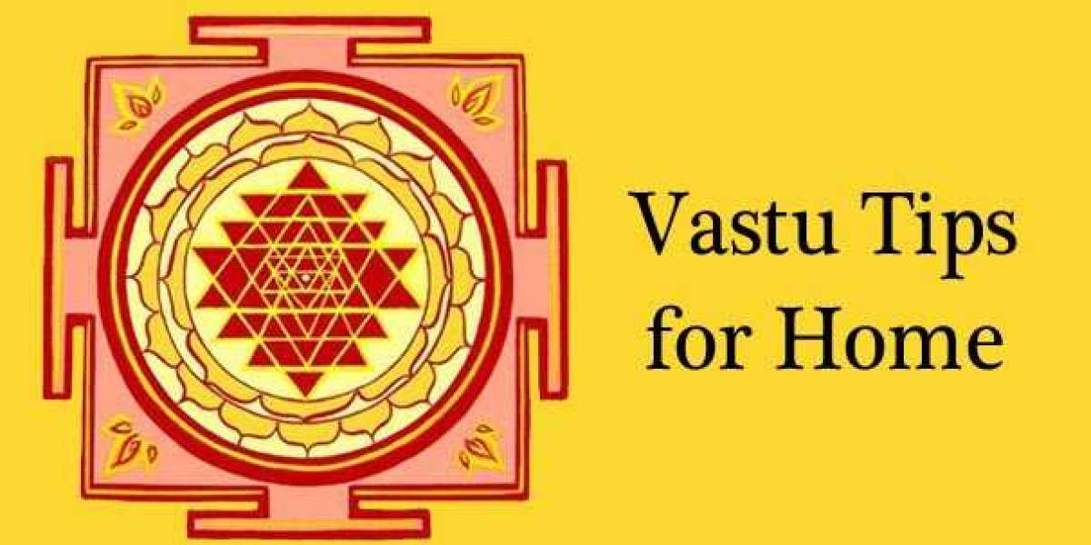 Achieving Harmony and Positivity: Best Vastu Tips for Your Home
