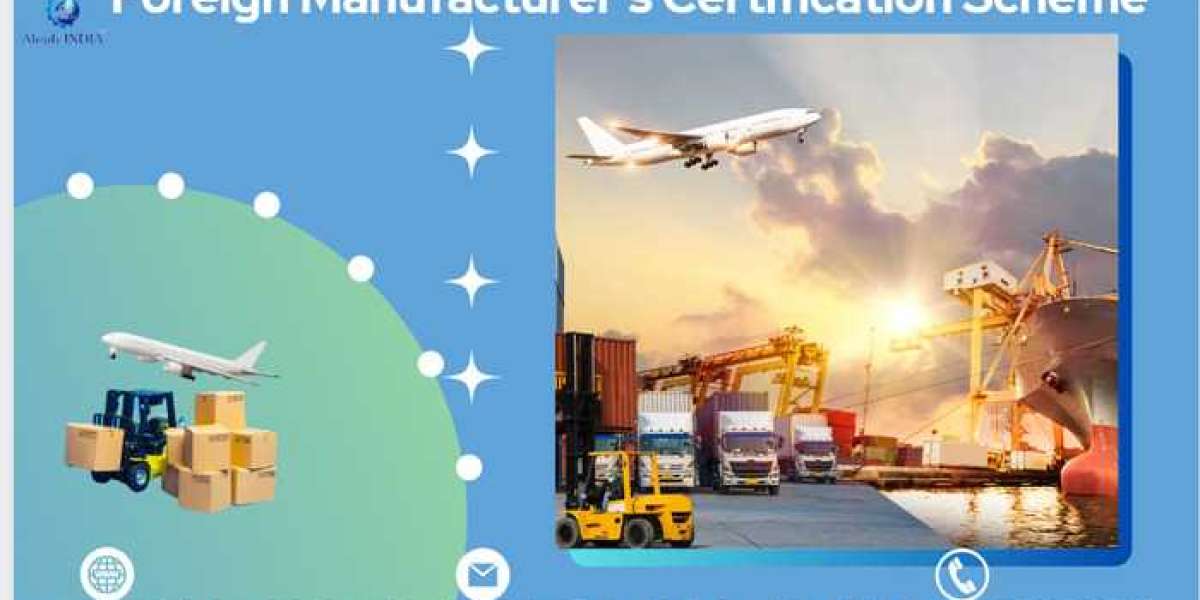 Foreign Manufacturer's Certification Scheme (FMCS) and Products Under FMCS