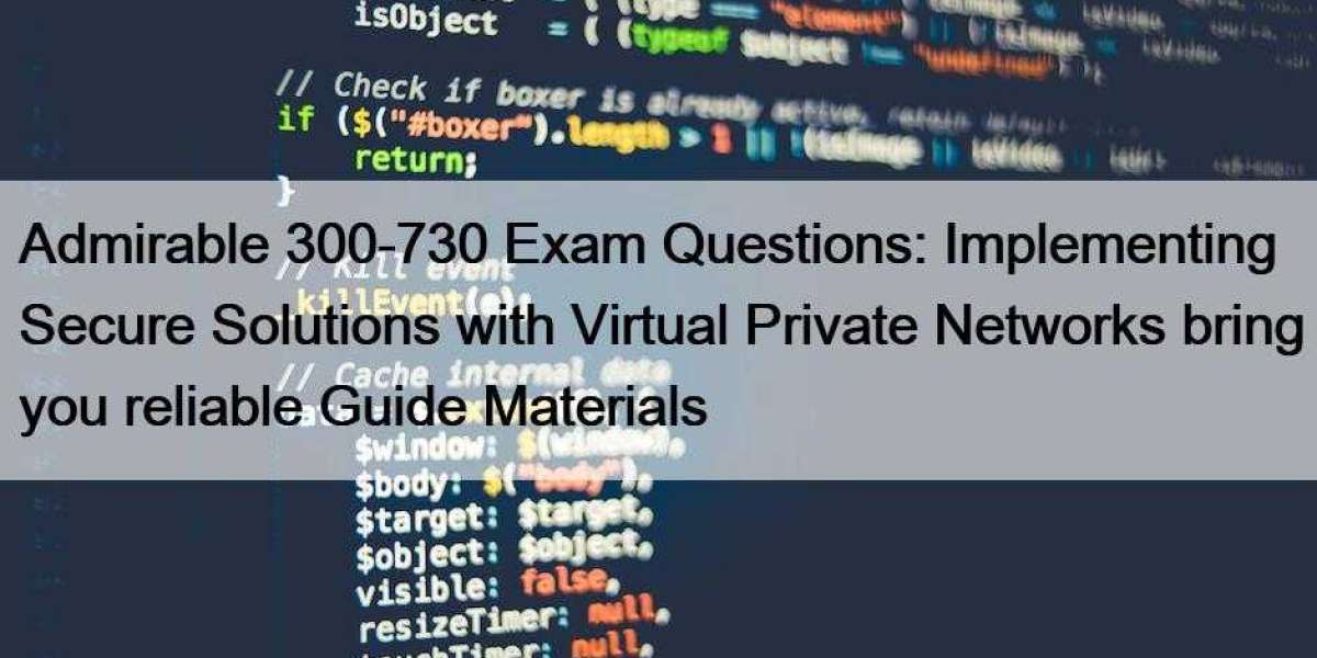 Admirable 300-730 Exam Questions: Implementing Secure Solutions with Virtual Private Networks bring you reliable Guide M
