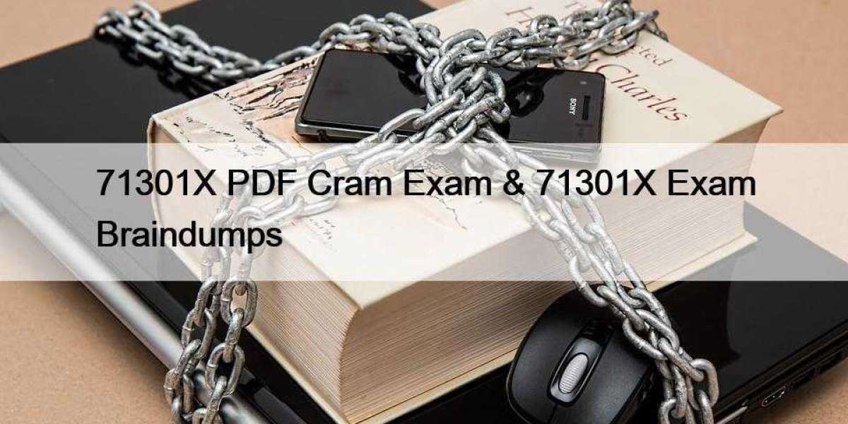 71301X PDF Cram Exam & 71301X Exam Braindumps