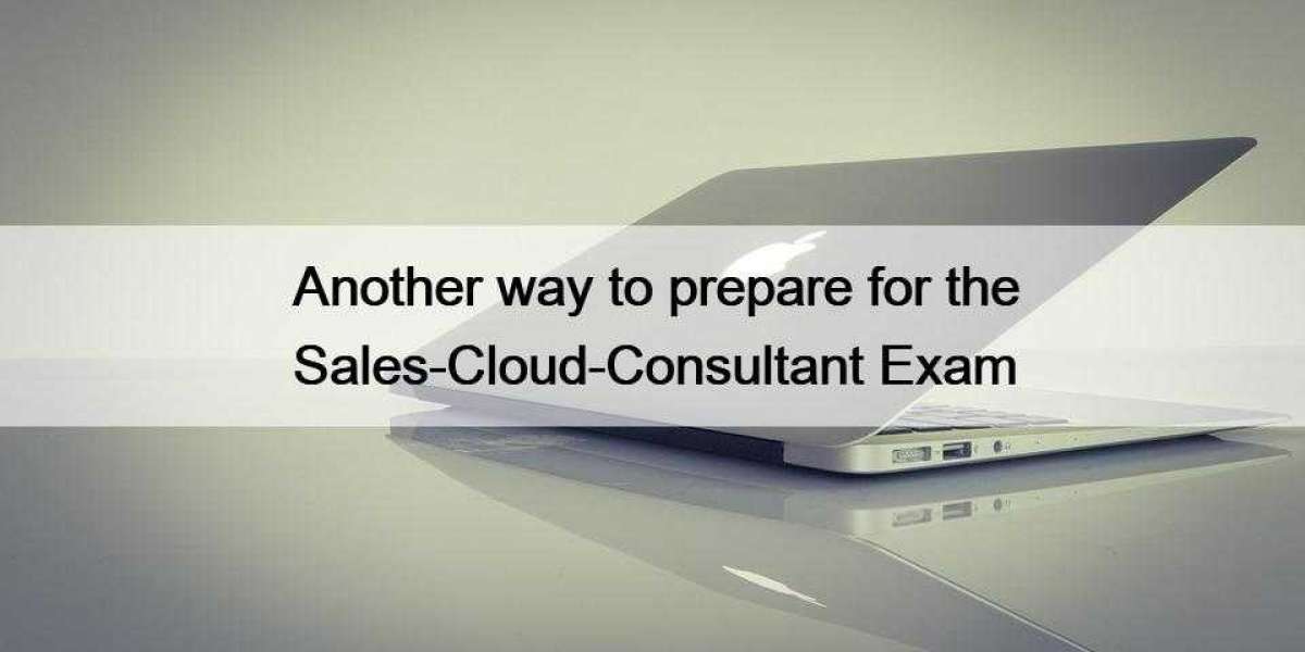 Another way to prepare for the Sales-Cloud-Consultant Exam