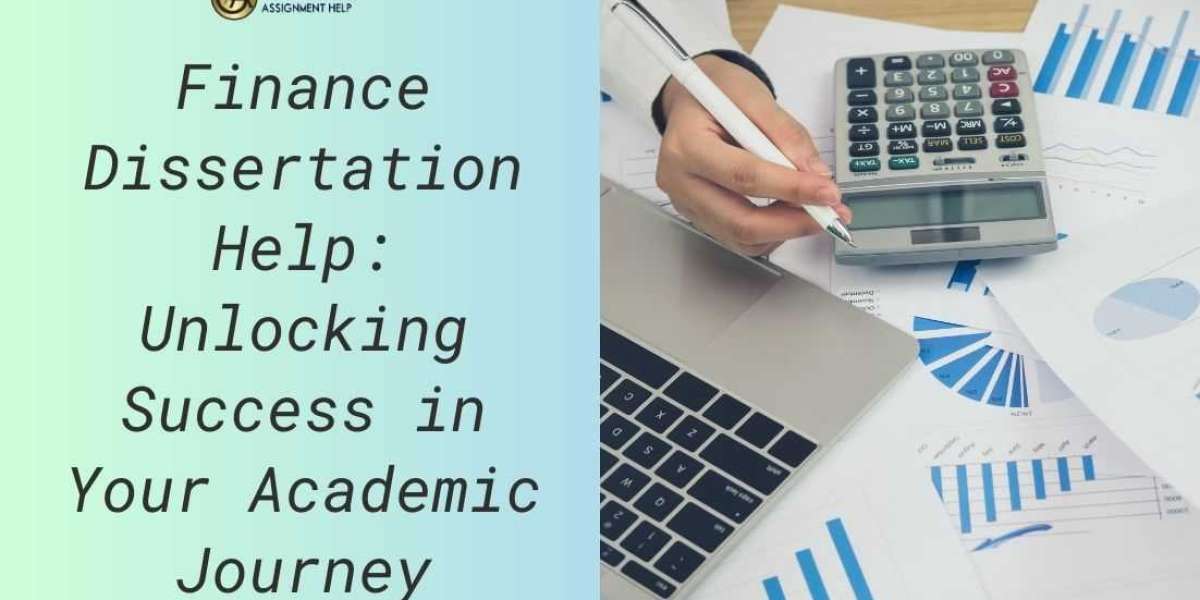 Finance Dissertation Help: Unlocking Success in Your Academic Journey