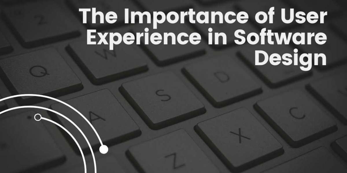 The Importance of User Experience in Software Design
