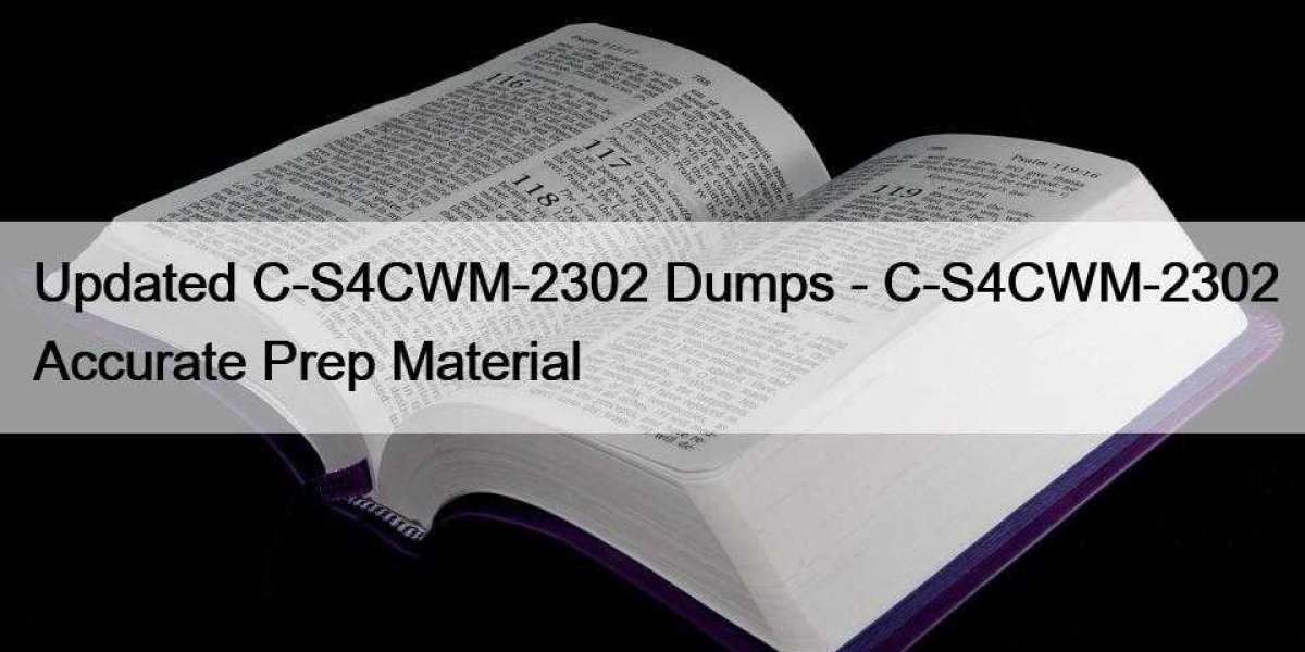 Updated C-S4CWM-2302 Dumps - C-S4CWM-2302 Accurate Prep Material