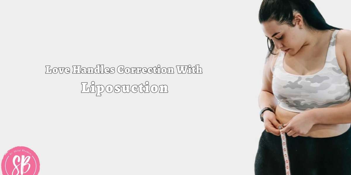 Love Handles Correction With Liposuction