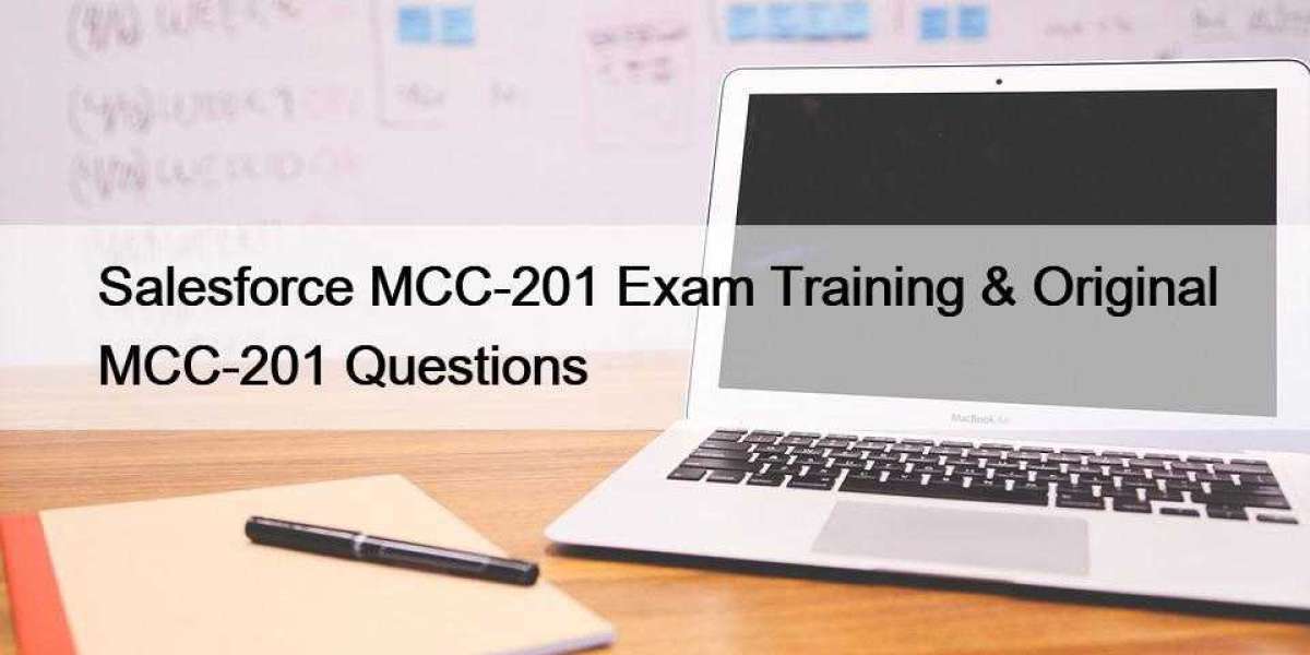 Salesforce MCC-201 Exam Training & Original MCC-201 Questions