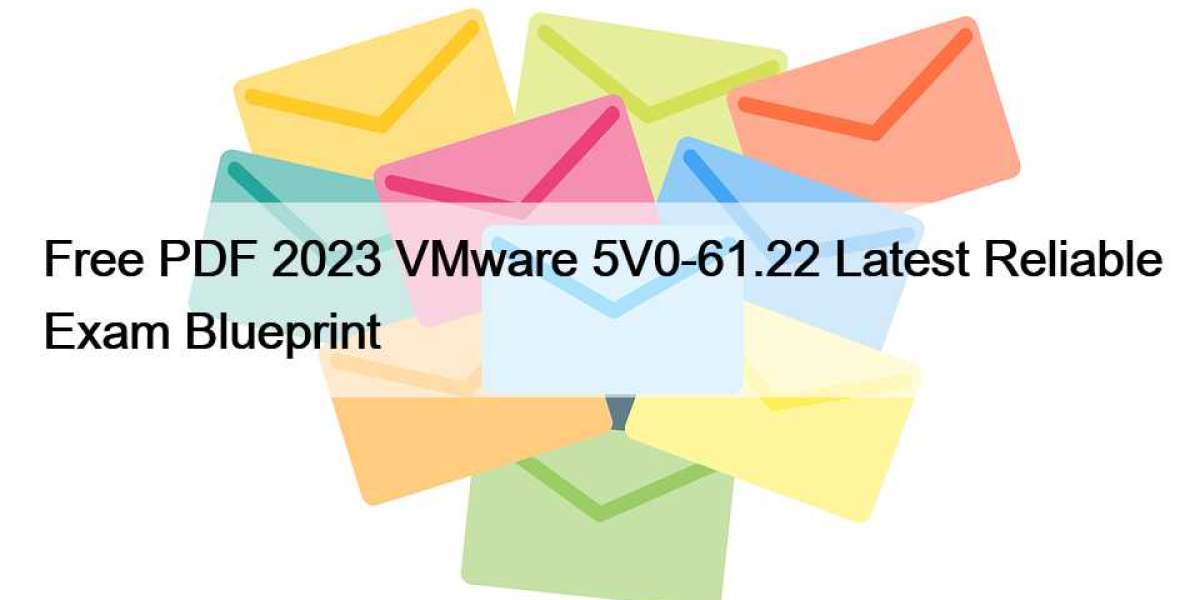 Free PDF 2023 VMware 5V0-61.22 Latest Reliable Exam Blueprint