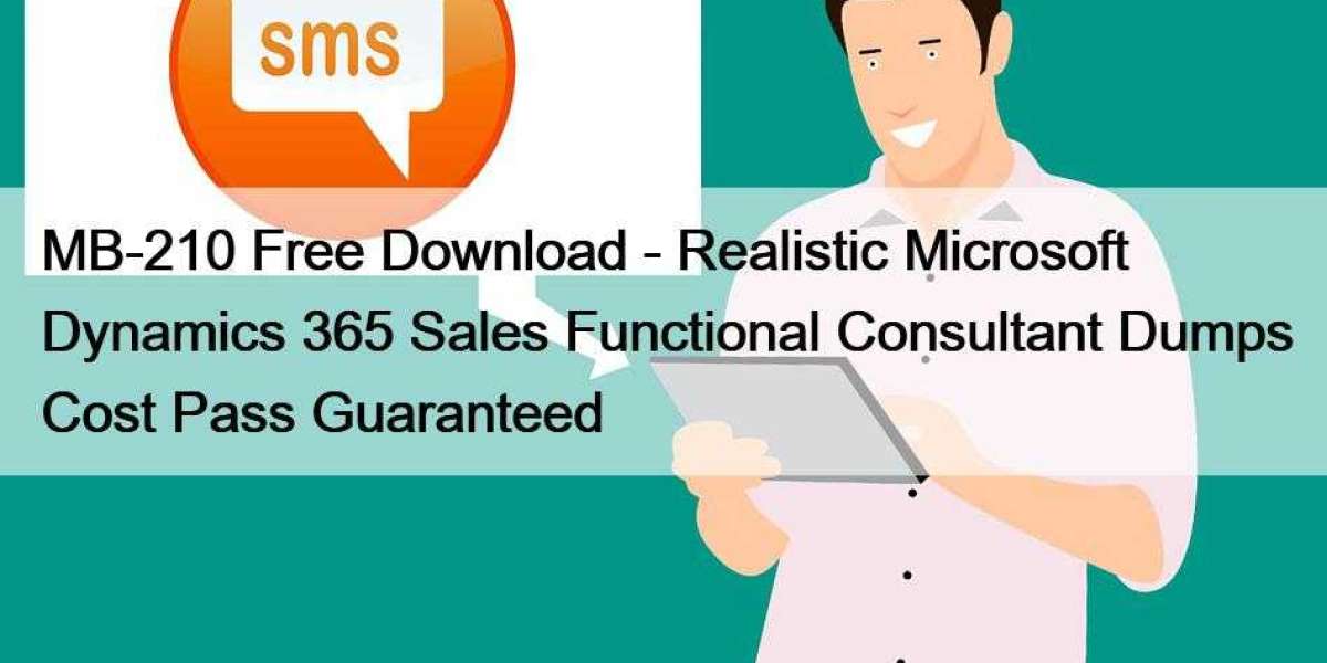 MB-210 Free Download - Realistic Microsoft Dynamics 365 Sales Functional Consultant Dumps Cost Pass Guaranteed
