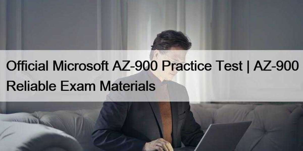 Official Microsoft AZ-900 Practice Test | AZ-900 Reliable Exam Materials