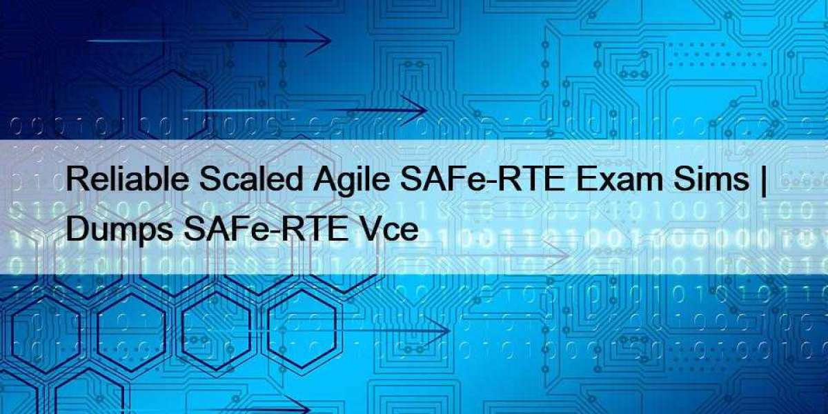 Reliable Scaled Agile SAFe-RTE Exam Sims | Dumps SAFe-RTE Vce