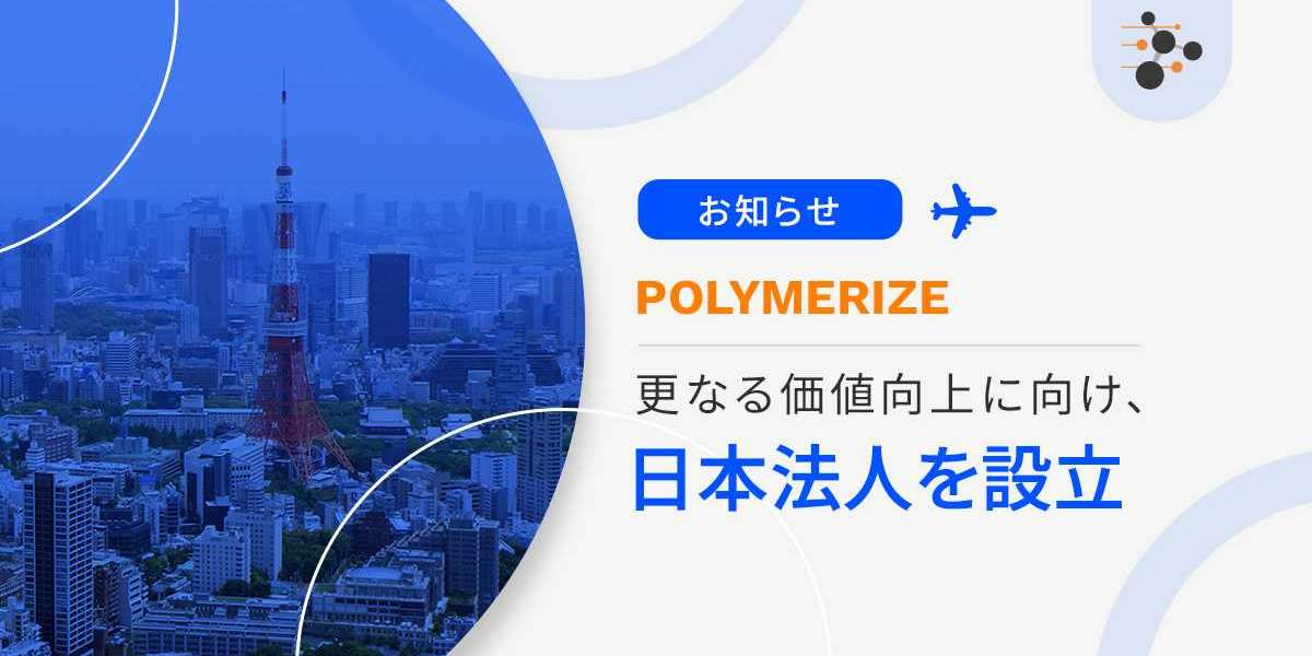 Polymerize: 日本法人を設立