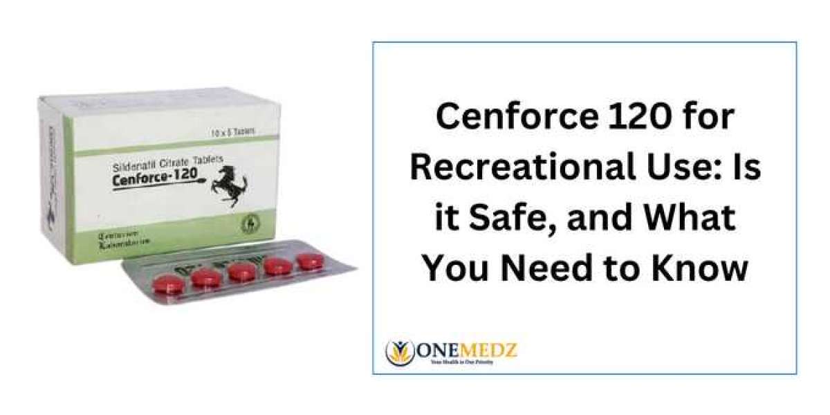 Cenforce 120 for Recreational Use: Is it Safe, and What You Need to Know