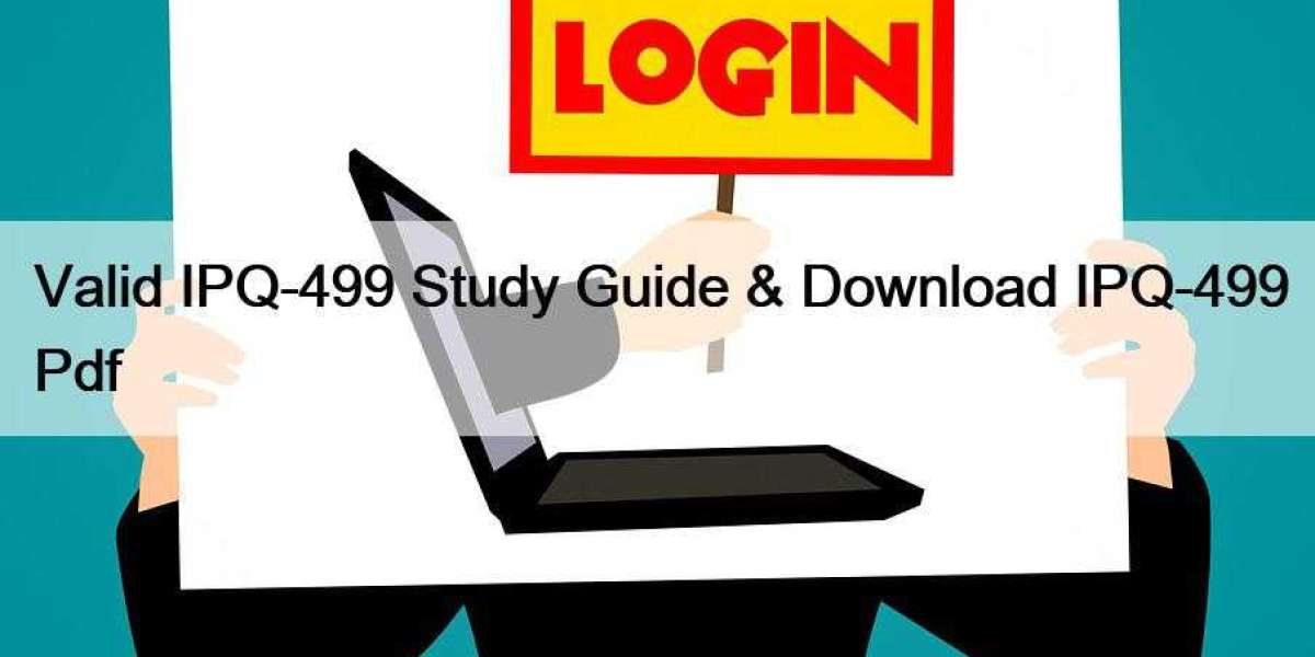 Valid IPQ-499 Study Guide & Download IPQ-499 Pdf