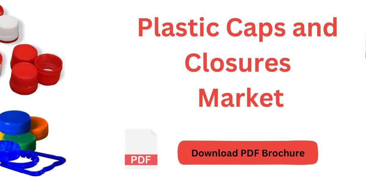 Understanding the Impressive Growth of Plastic Caps and Closures Market
