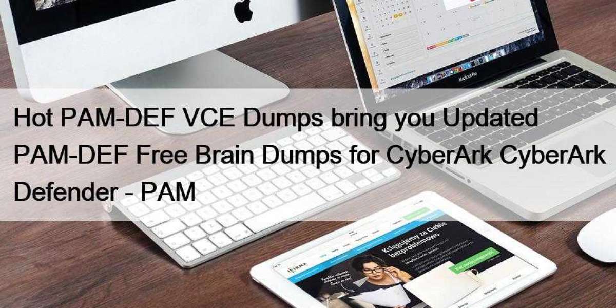 Hot PAM-DEF VCE Dumps bring you Updated PAM-DEF Free Brain Dumps for CyberArk CyberArk Defender - PAM