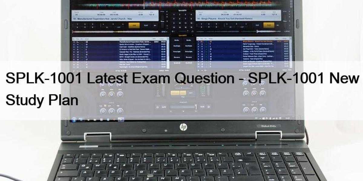 SPLK-1001 Latest Exam Question - SPLK-1001 New Study Plan