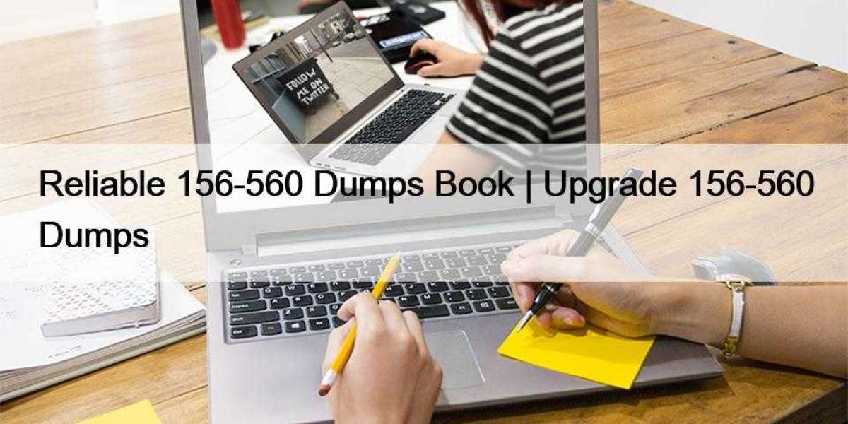 Reliable 156-560 Dumps Book | Upgrade 156-560 Dumps