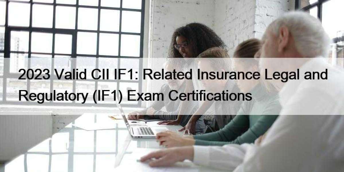 2023 Valid CII IF1: Related Insurance Legal and Regulatory (IF1) Exam Certifications