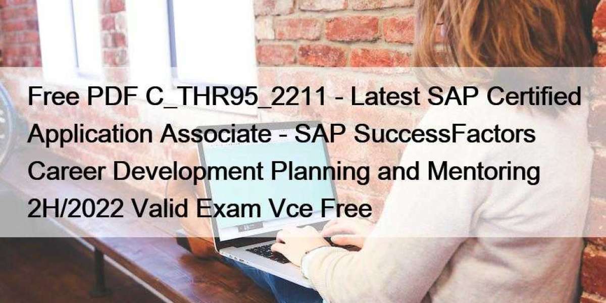 Free PDF C_THR95_2211 - Latest SAP Certified Application Associate - SAP SuccessFactors Career Development Planning and 