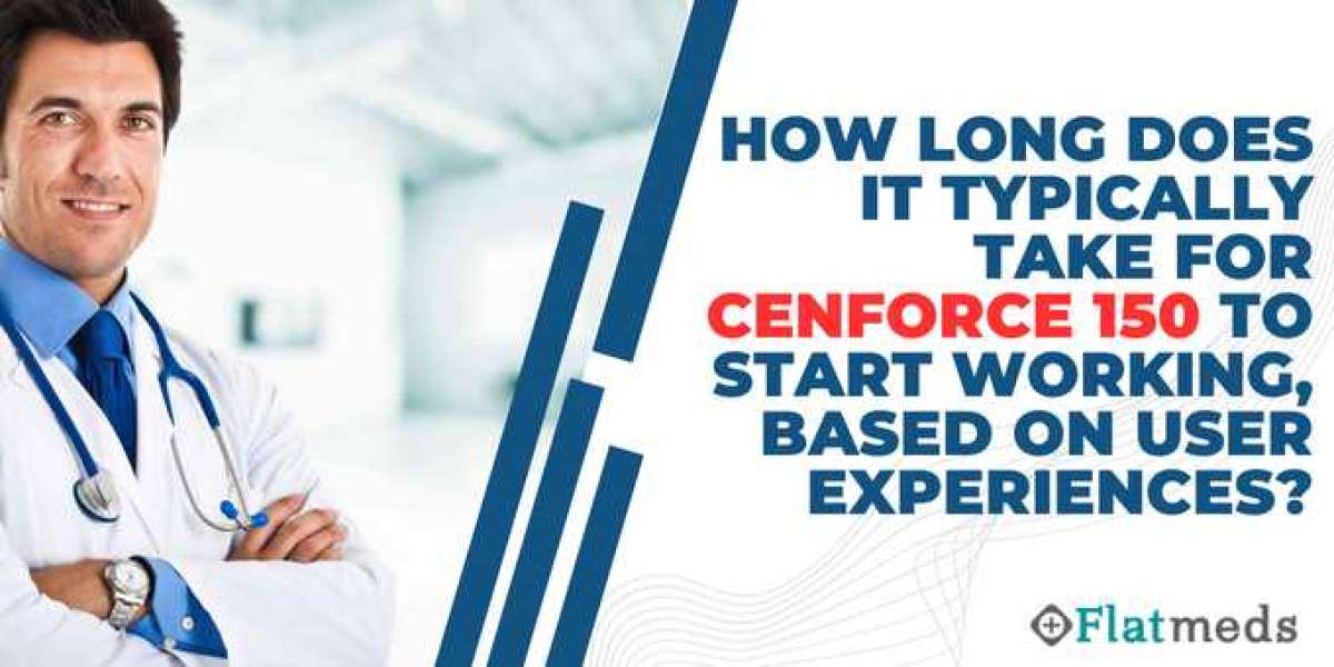 How long does it typically take for Cenforce 150 to start working, based on user experiences?
