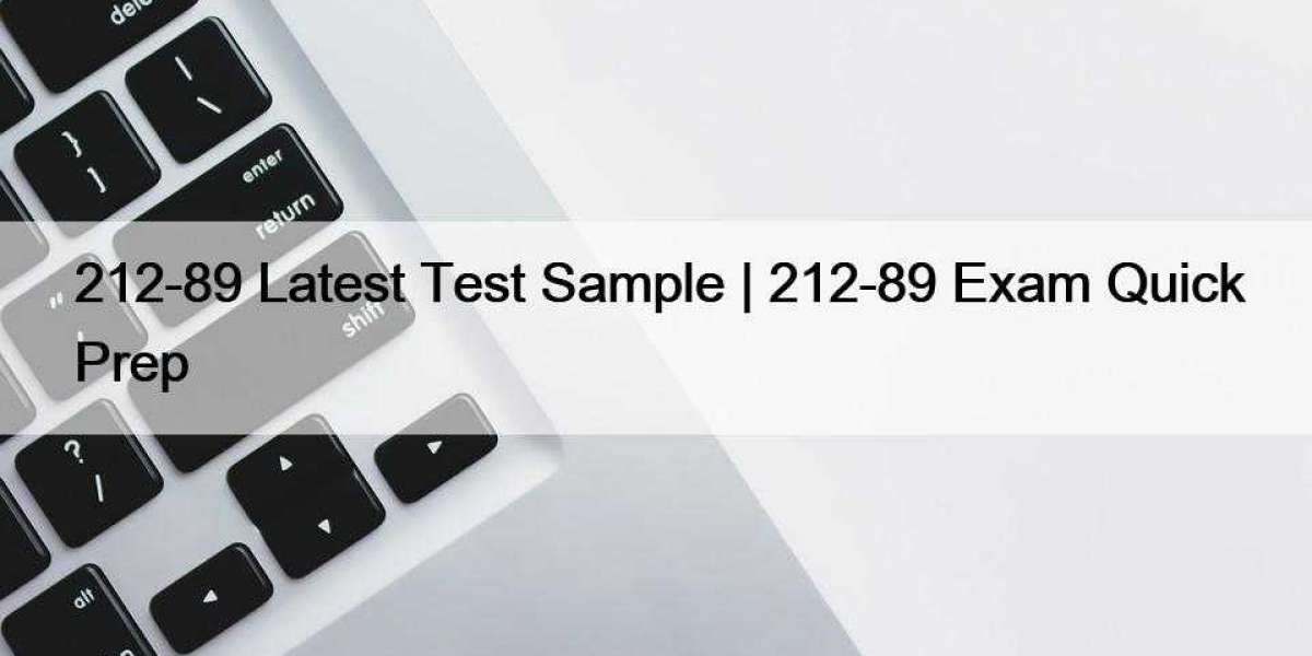 212-89 Latest Test Sample | 212-89 Exam Quick Prep