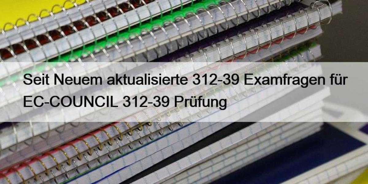 Seit Neuem aktualisierte 312-39 Examfragen für EC-COUNCIL 312-39 Prüfung