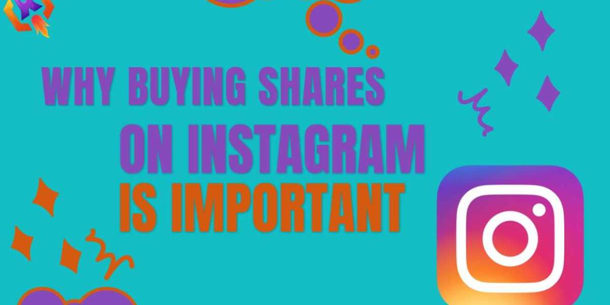 Why Buying Shares on Instagram is Important?