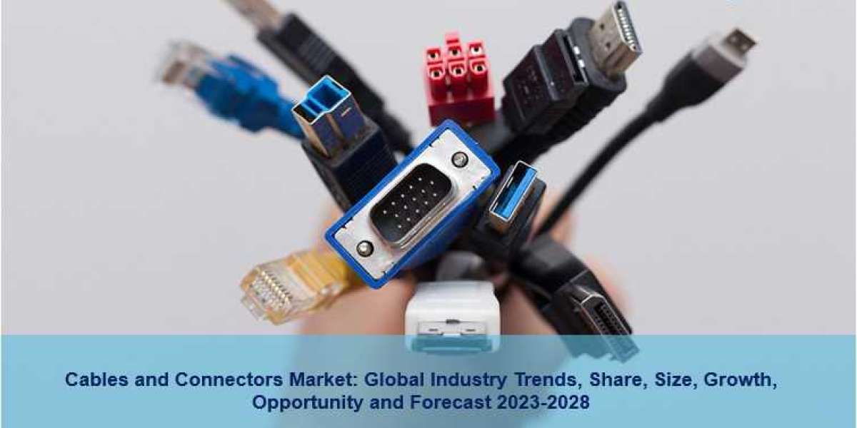 Cables and Connectors Market Share, Growth, Demand, Trends And Forecast 2023-2028