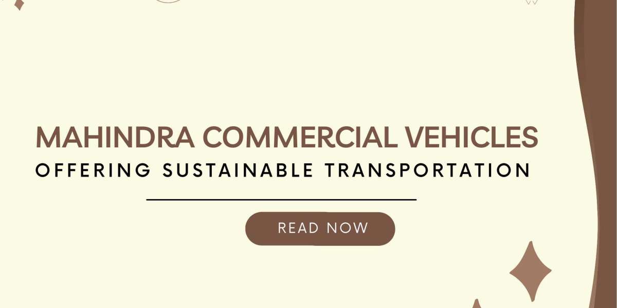 Mahindra Commercial Vehicles Offering Sustainable Transportation