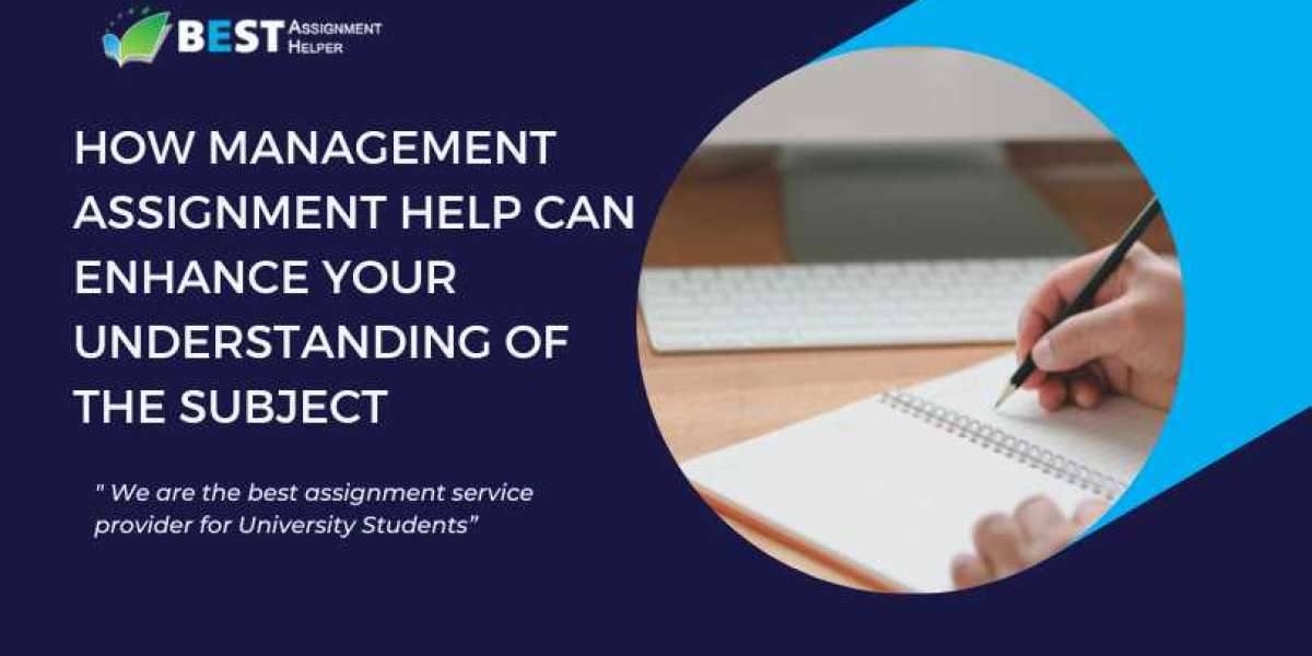 How Management Assignment Help Can Enhance Your Understanding of the Subject