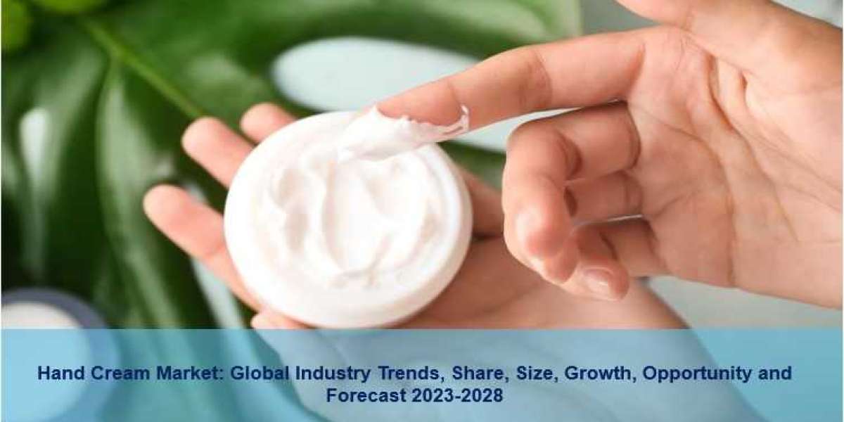 Hand Cream Market 2023 | Industry Trends, Share, Demand, Growth & Forecast 2028