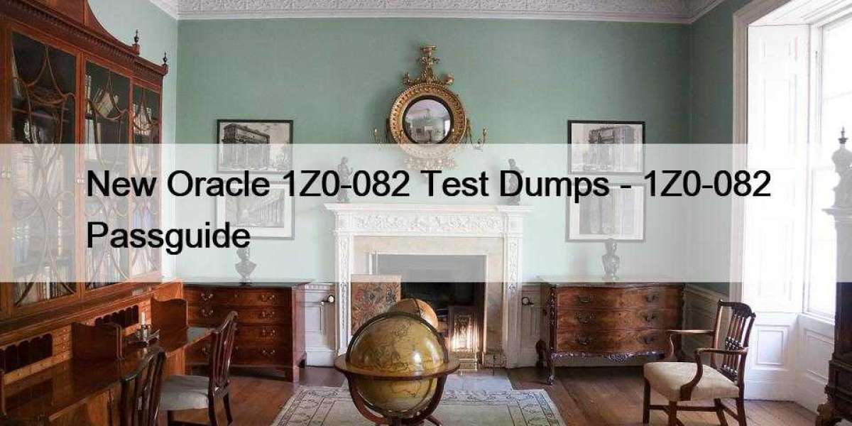 New Oracle 1Z0-082 Test Dumps - 1Z0-082 Passguide