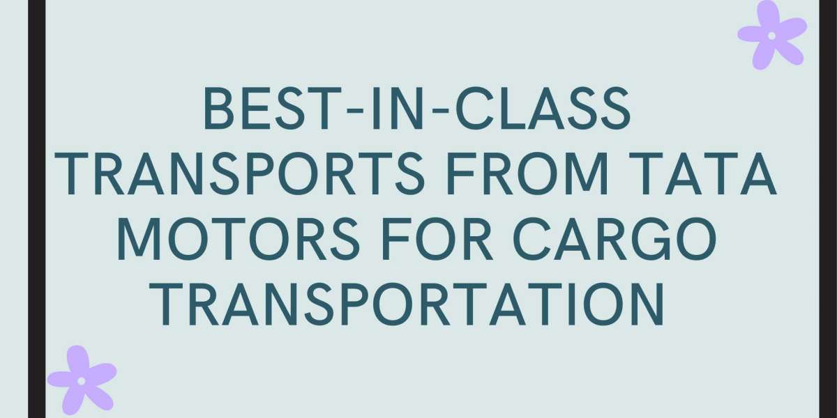 Best-in-class Transports From Tata Motors For Cargo Transportation