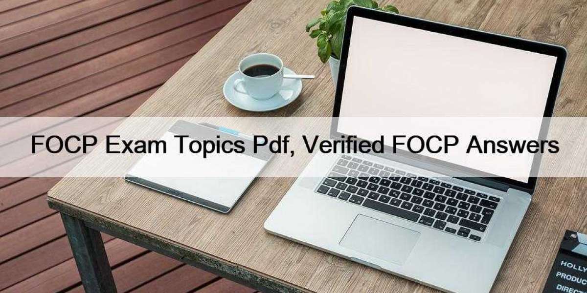 FOCP Exam Topics Pdf, Verified FOCP Answers