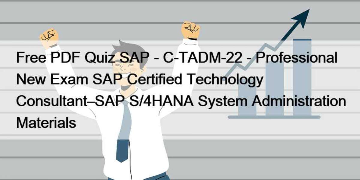 Free PDF Quiz SAP - C-TADM-22 - Professional New Exam SAP Certified Technology Consultant–SAP S/4HANA System Administrat